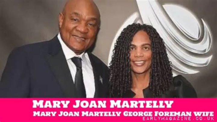 Uncovering The Love And Legacy Of George Foreman And Mary Joan Martelly