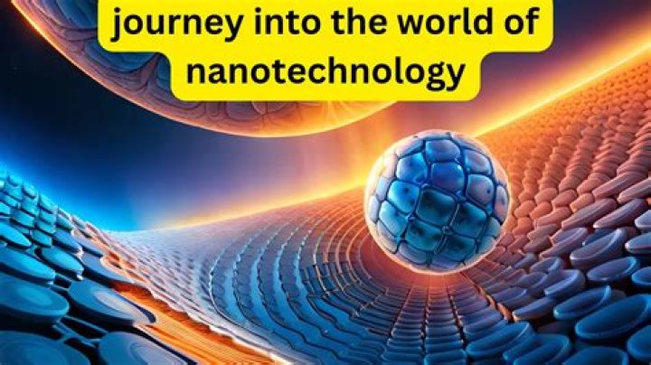 Unveiling The Secrets Of Nanotechnology For A Better Tomorrow